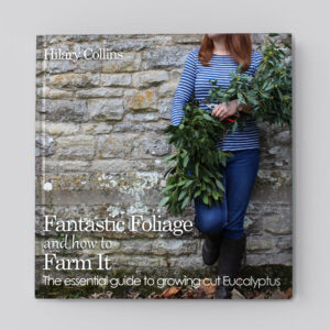 Cut Foliage Book: Fantastic Foliage and How to Farm It